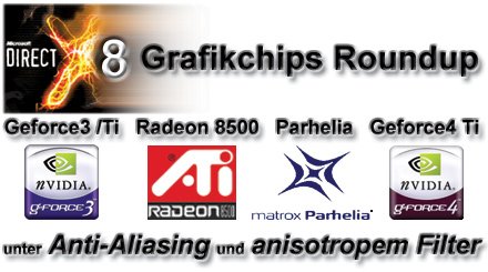 DirectX8 Grafikchips Roundup: GeForce3 /Ti + Radeon 8500 + Parhelia + GeForce4 Ti unter Anti-Aliasing und anisotropem Filter