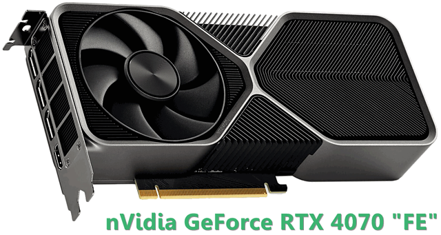 nVidia GeForce RTX 4070 "Founders Edition"